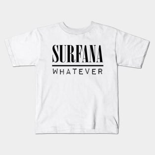 Surfana - "Whatever" Kids T-Shirt